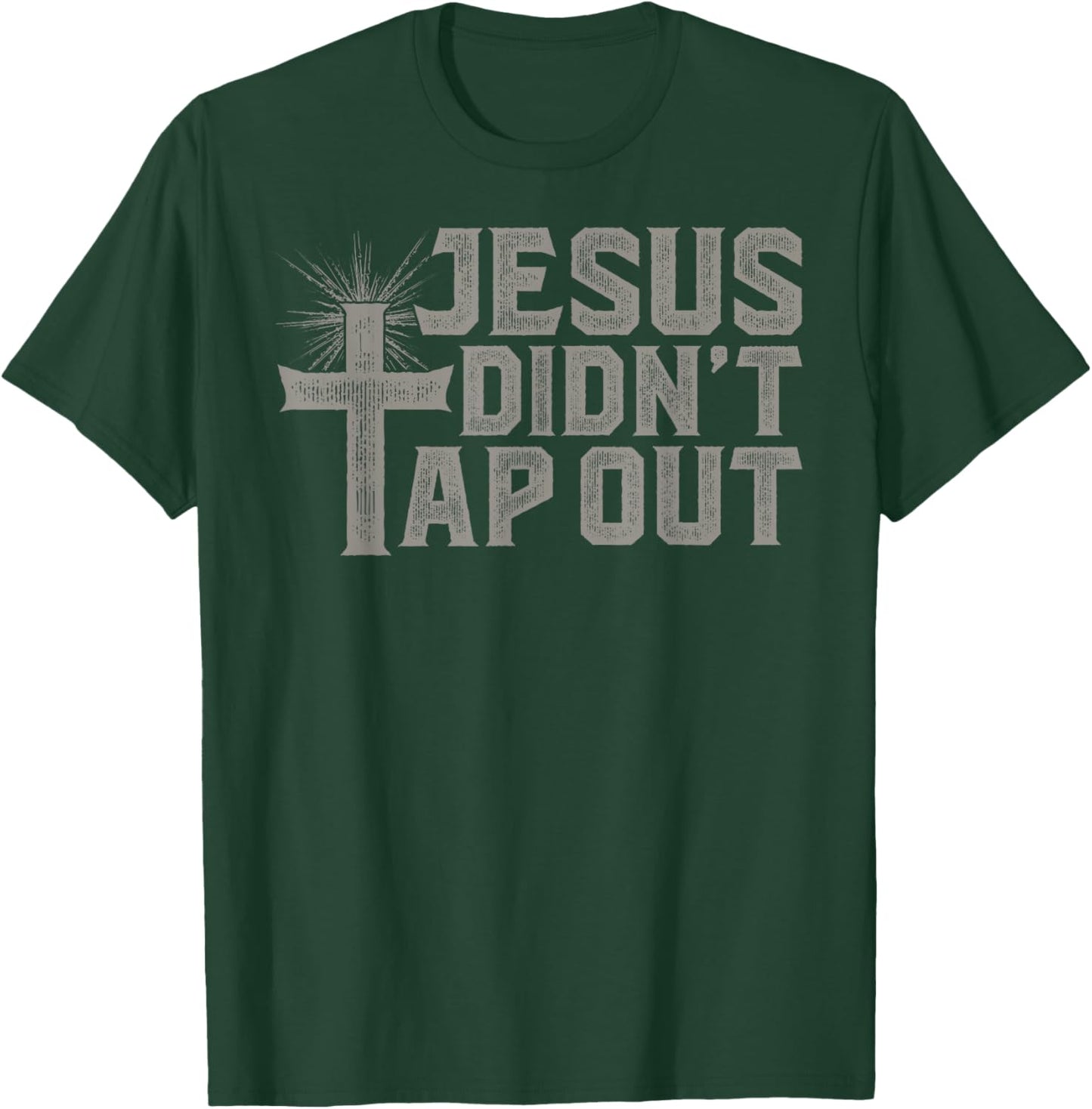 Jiu Jitsu Jesus Faith Christian Jesus Didn'T Tap Out T-Shirt - T-Shirt | Forest