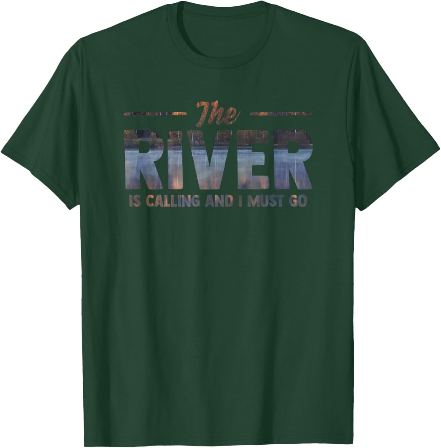 The River is Calling I Must Go White Water Rafting Boating T-Shirt - T-Shirt | Forest