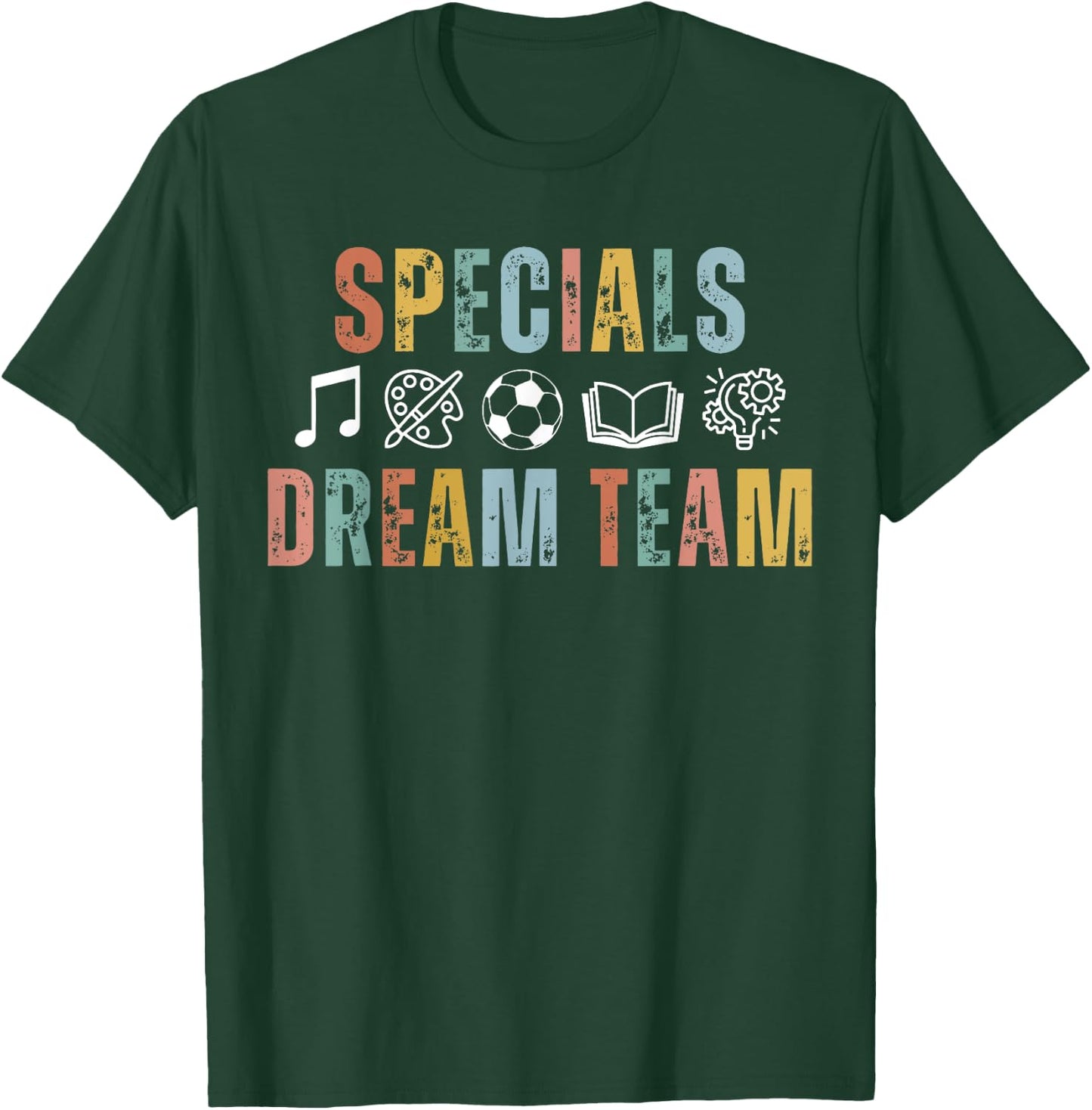 Specials Dream Team Teacher Back to School Art Music PE T-Shirt - T-Shirt | Forest