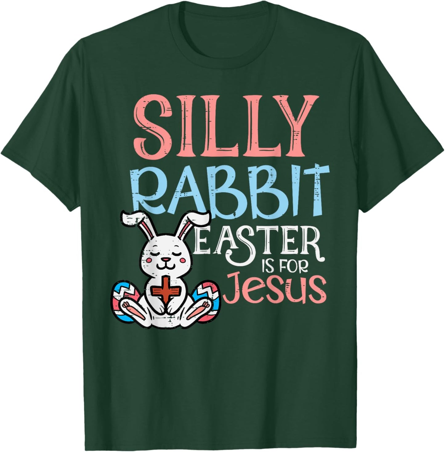 Silly Rabbit Easter Is For Jesus Christ Religious Toddler T-Shirt - T-Shirt | Forest