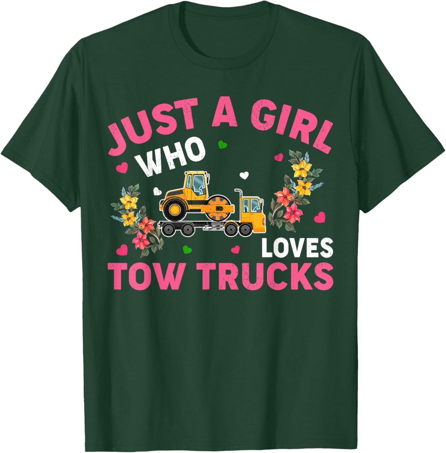 Tow Truck Lover Funny Just A Girl Who Loves Tow Trucks T-Shirt - T-Shirt | Forest