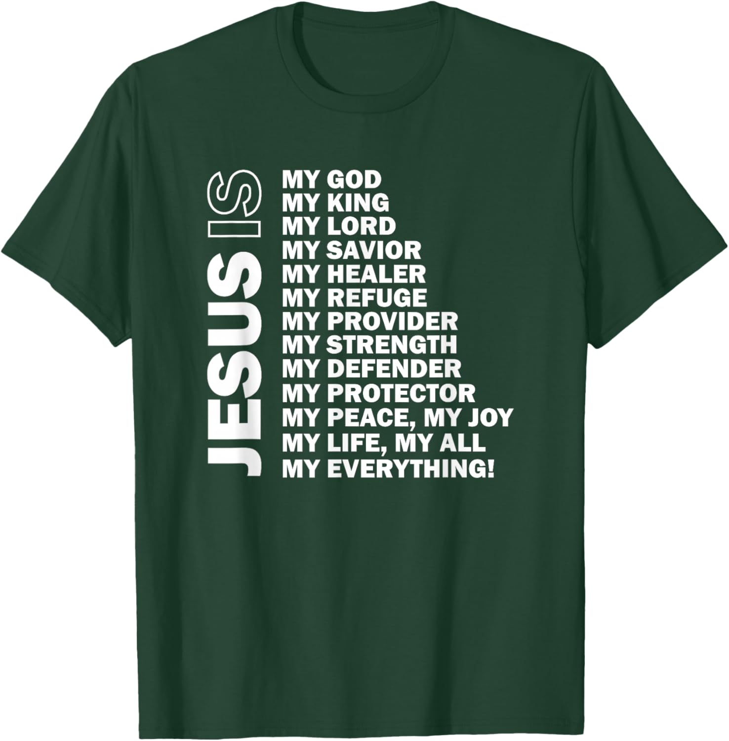 Jesus is My All My Everything My God Lord Savior T-Shirt - T-Shirt | Forest