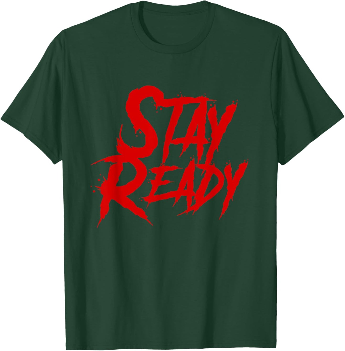 Stay Ready Shirt, Stay Ready So you don't have to get ready T-Shirt - T-Shirt | Forest