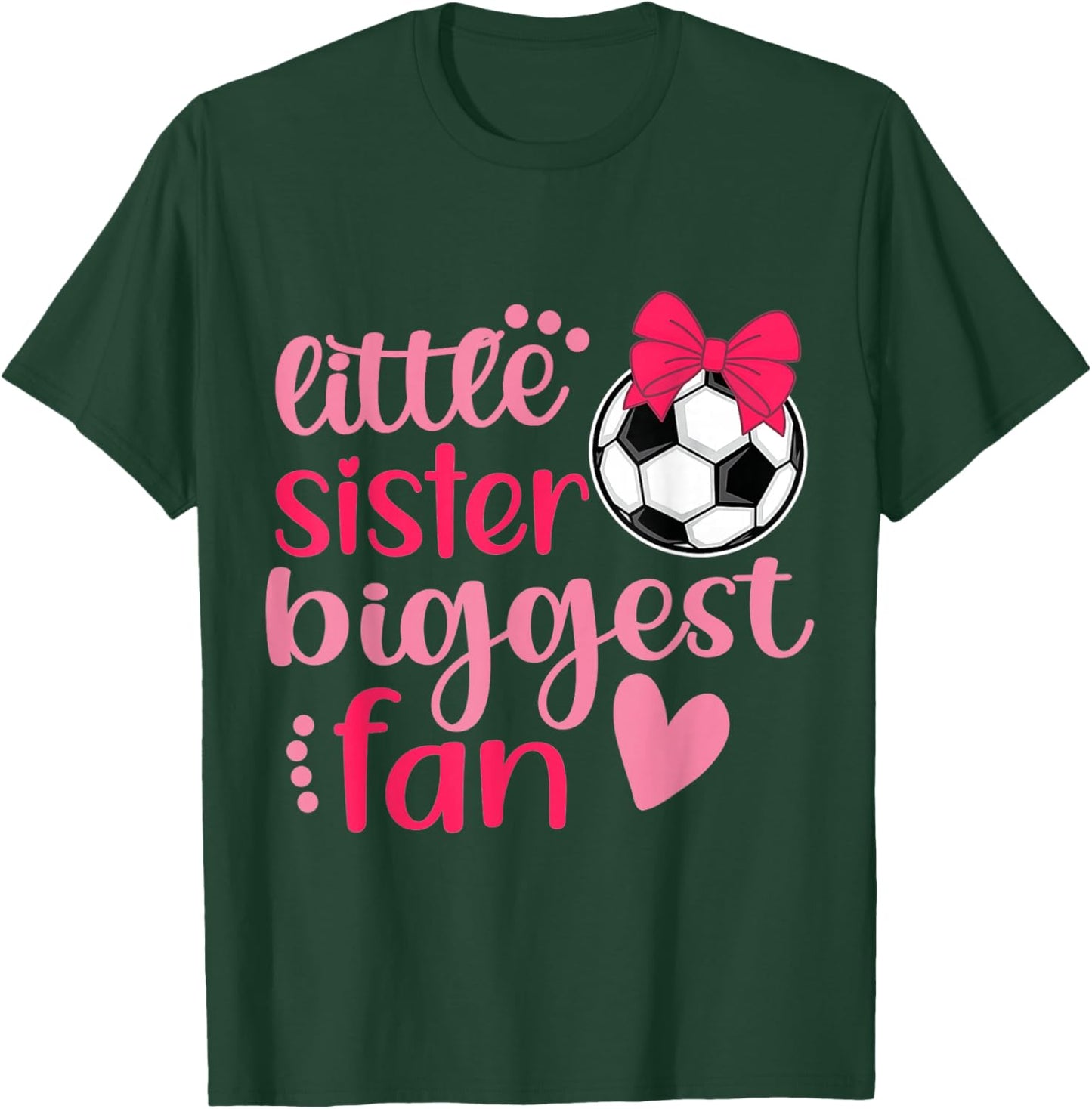 Soccer Sister Soccer Sis Funny Little Sister Biggest Fan T-Shirt - T-Shirt | Forest