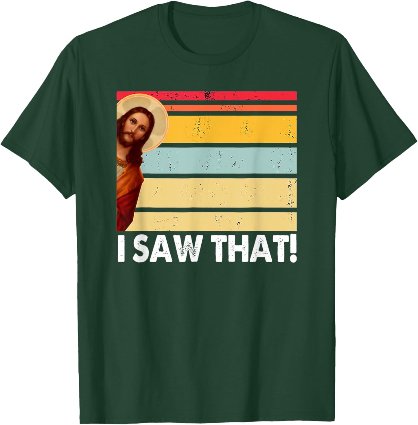 Jesus I Saw That Vintage God Thankful Saying From Christian T-Shirt - T-Shirt | Forest