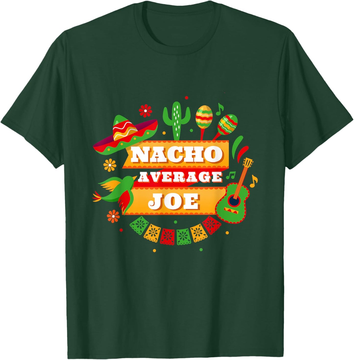 Nacho Average Joe Cinco De Mayo T-Shirt - T-Shirt | Forest