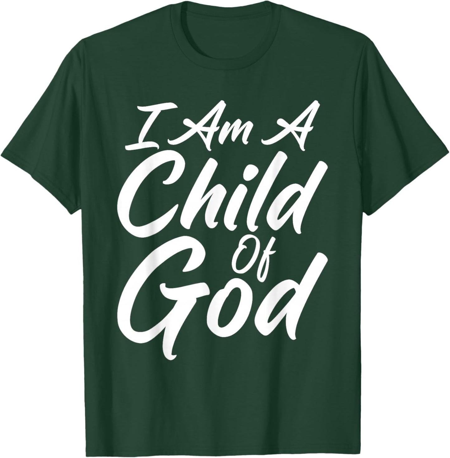 I Am a Child Of God Shirt Godly Faith Christian T-Shirt - T-Shirt | Forest