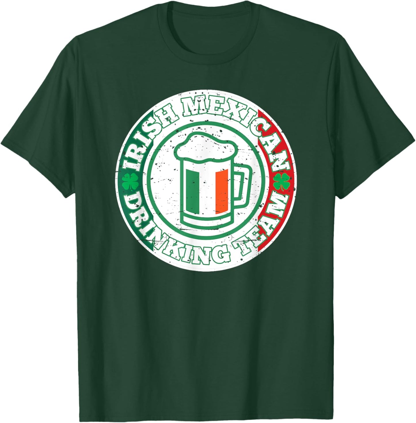 Irish Mexican Drinking Team Mexico Flag St. Patty's T-Shirt - T-Shirt | Forest