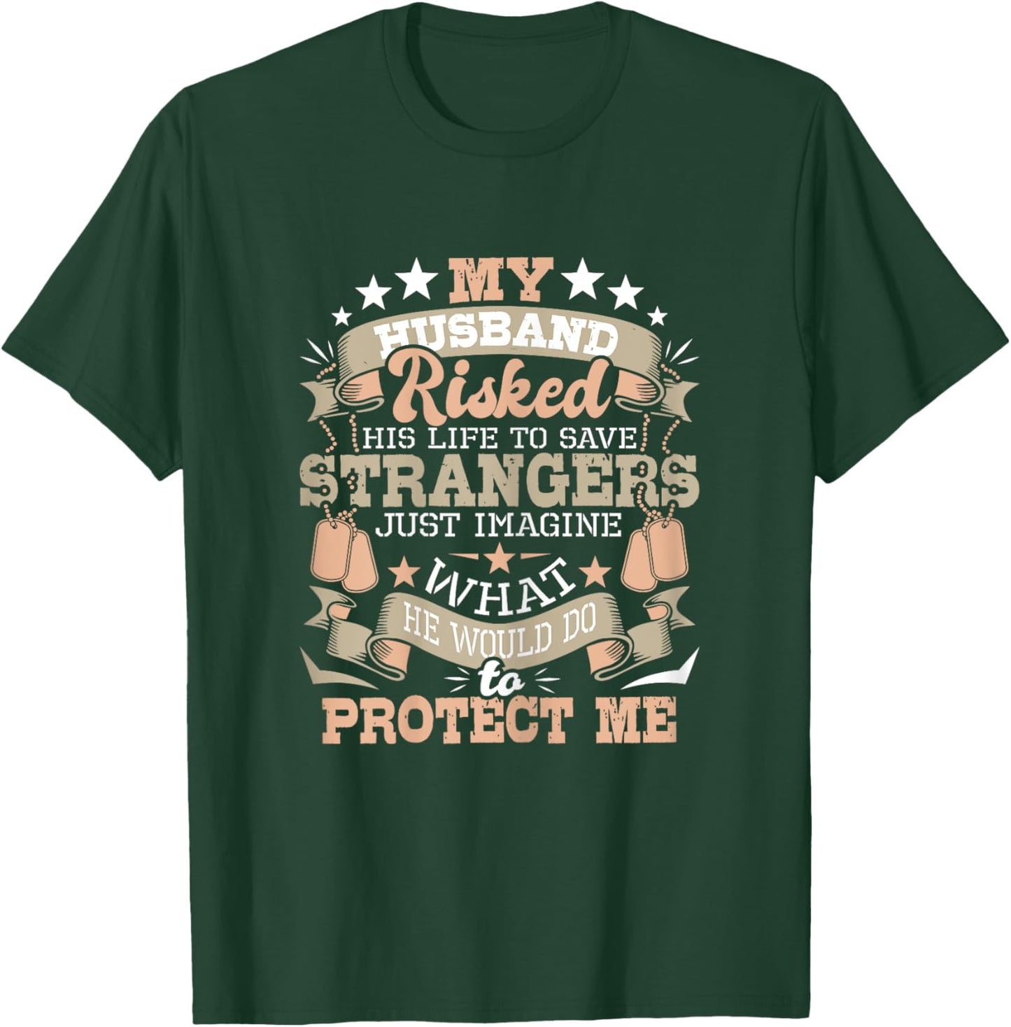 My Husband Risked His Life - US Army Veteran Wife T-Shirt - T-Shirt | Forest