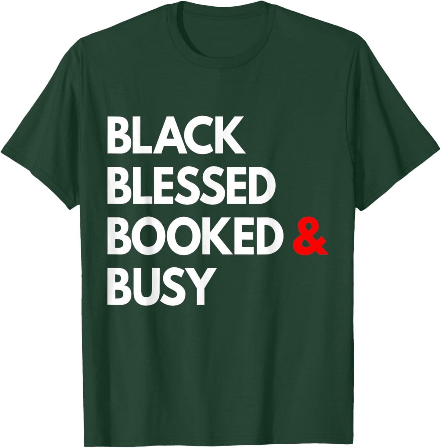 Black Blessed Booked and Busy - Black Boss Life T-Shirt - T-Shirt | Forest
