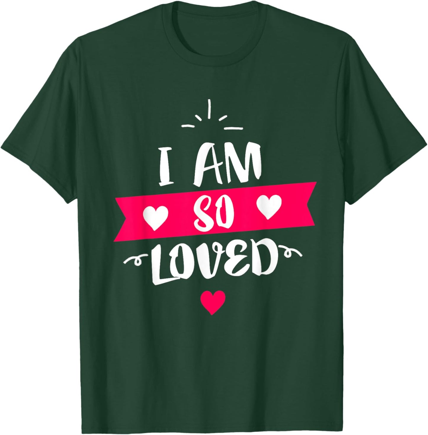 I Am So Loved Hearts T-Shirt - T-Shirt | Forest
