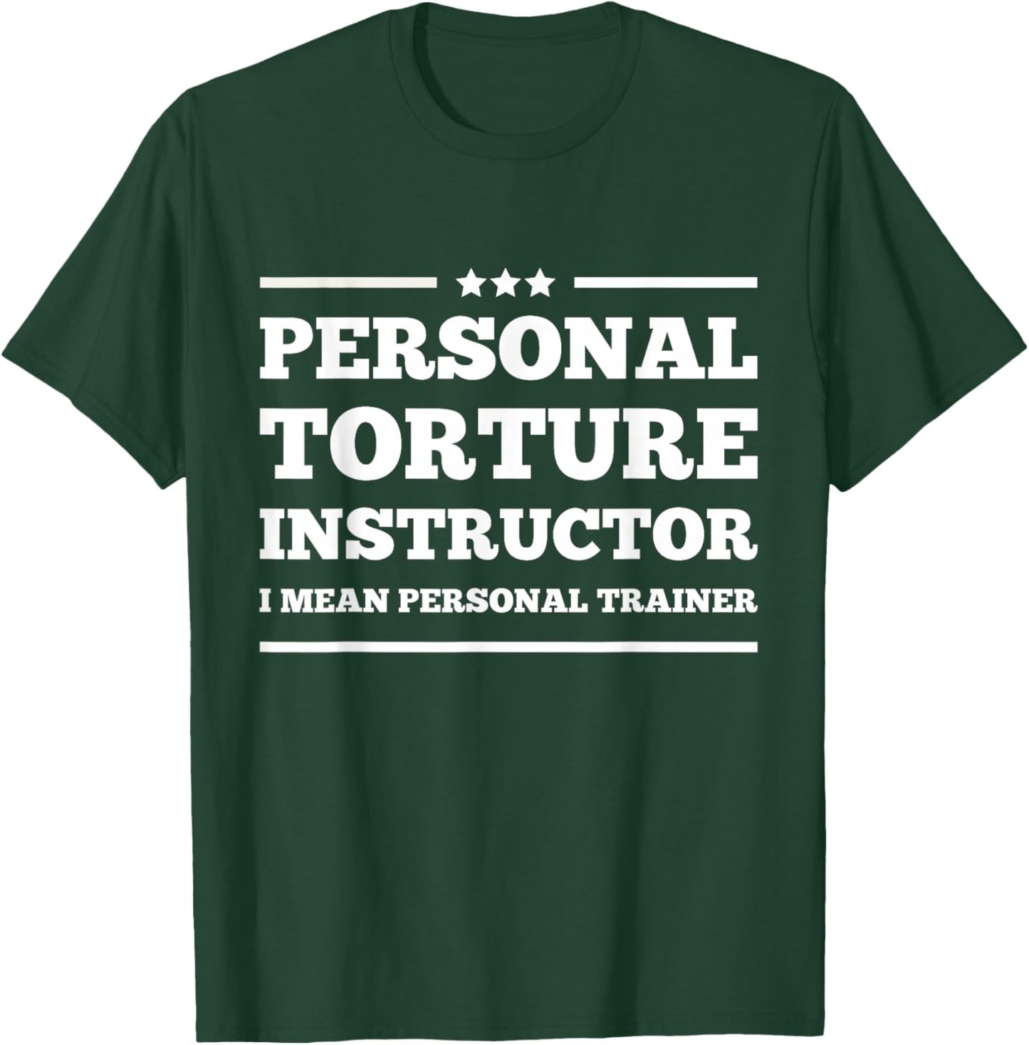 personal torture instructor I Mean Personal Trainer funny T-Shirt - T-Shirt | Forest