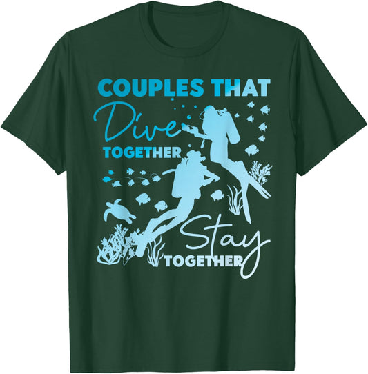Scuba Diving Diver Girl Couples Dive Together Stay Together T-Shirt - T-Shirt | Forest