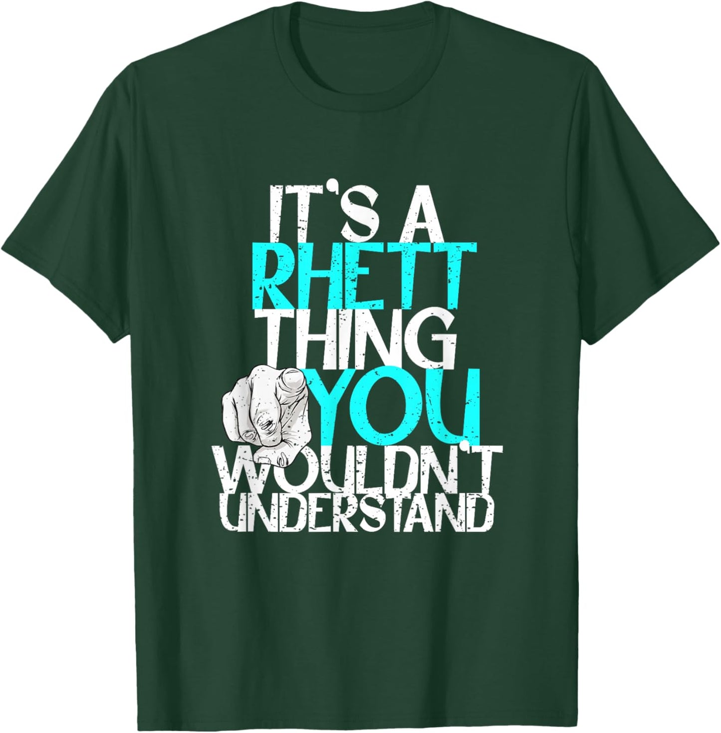 It's A Rhett Thing You Wouldn't Understand T-Shirt - T-Shirt | Forest
