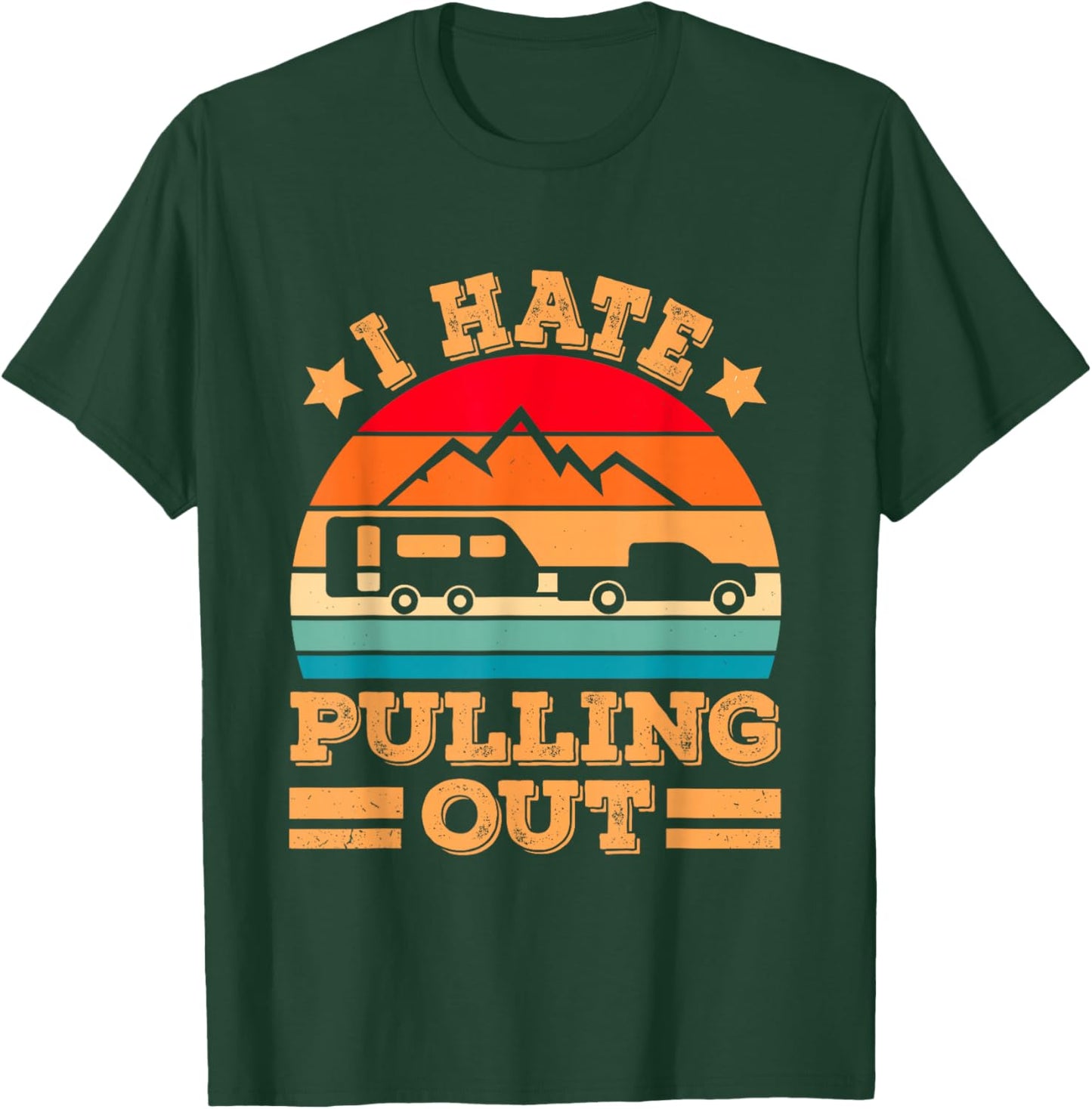 Retro Vintage Mountains I Hate Pulling Out Funny Camping T-Shirt - T-Shirt | Forest