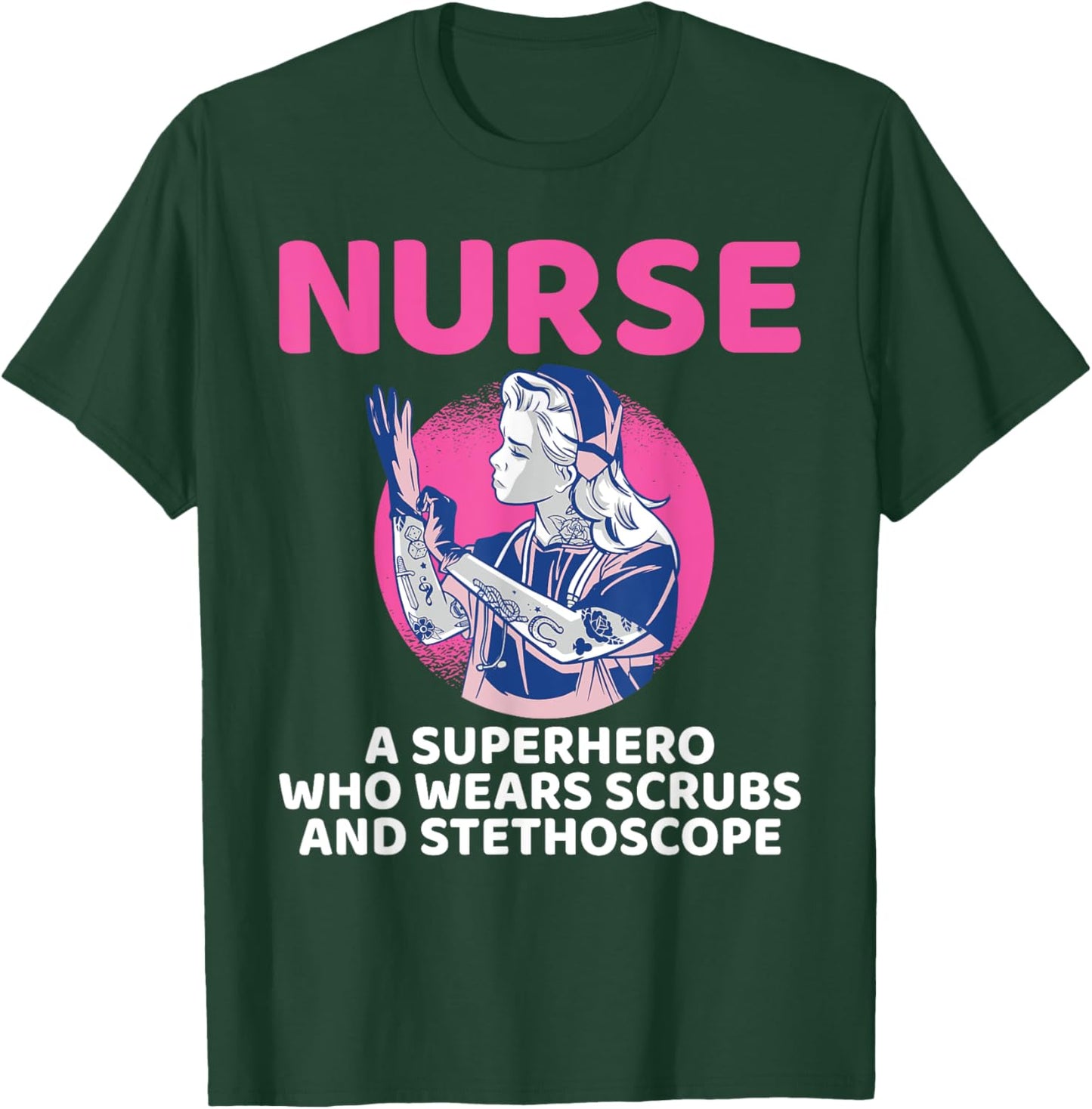 Nurse a Superhero who wears Scrubs and Stethoscope Nursing T-Shirt - T-Shirt | Forest