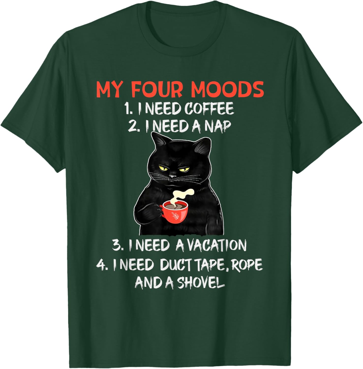 My Four Moods I Need Coffee I Need A Nap Black Cat Coffee T-Shirt - T-Shirt | Forest