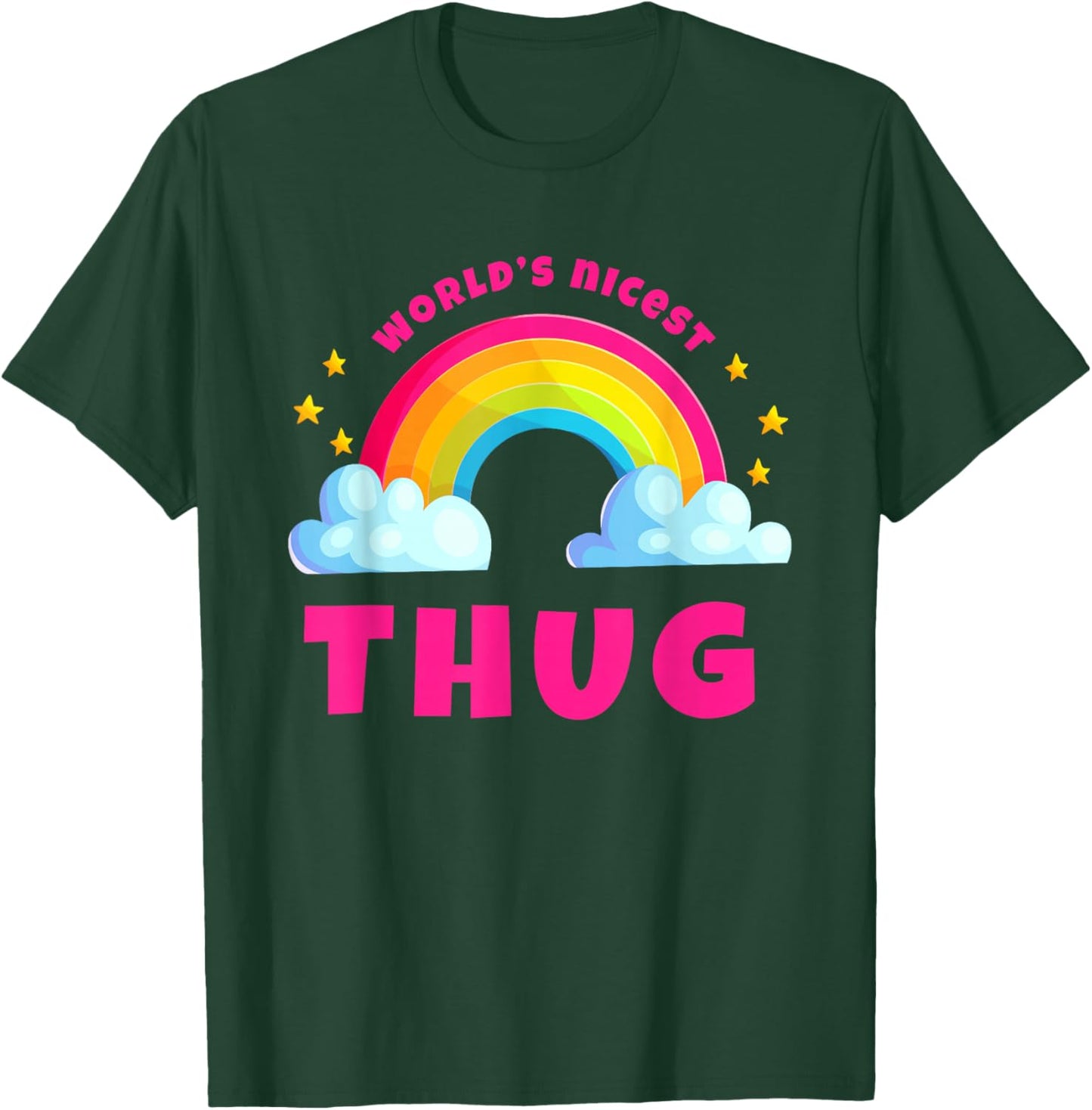 World's Nicest Thug Shirts | Sarcastic Rainbow Funny Thug T-Shirt - T-Shirt | Forest