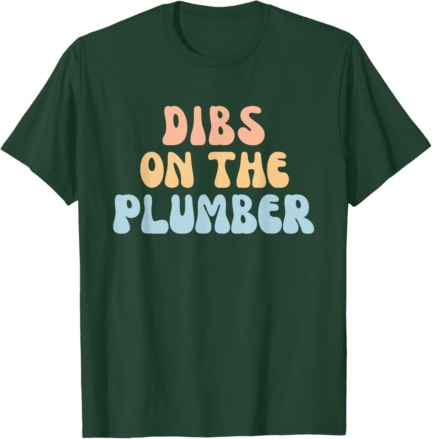 Funny Retro Dibs On The Plumber Girlfriend Wife T-Shirt - T-Shirt | Forest