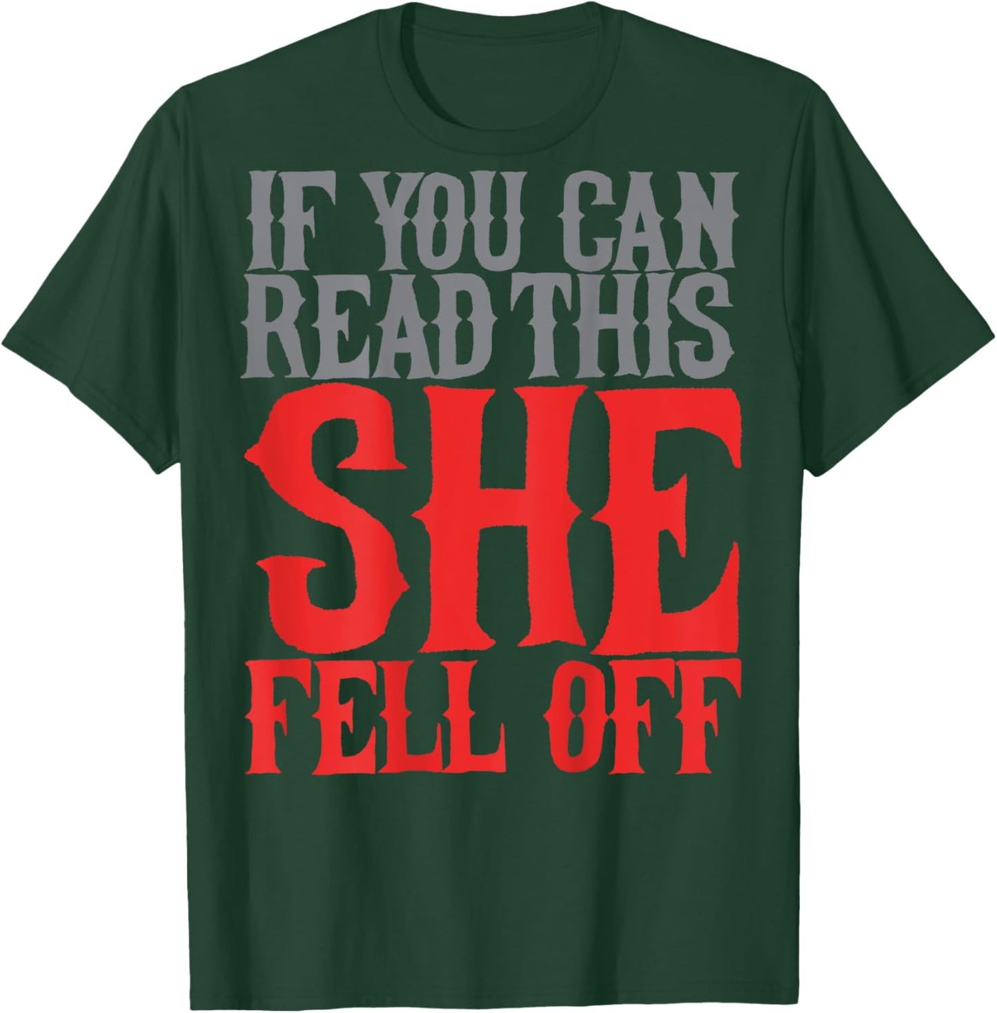 If You Can Read This She Fell Off Funny Motorcyclist Biker T-Shirt - T-Shirt | Forest