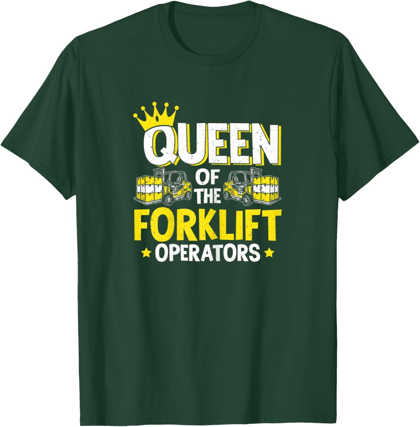 Forklift Driver Queen Of The Forklift Operators T-Shirt - T-Shirt | Forest