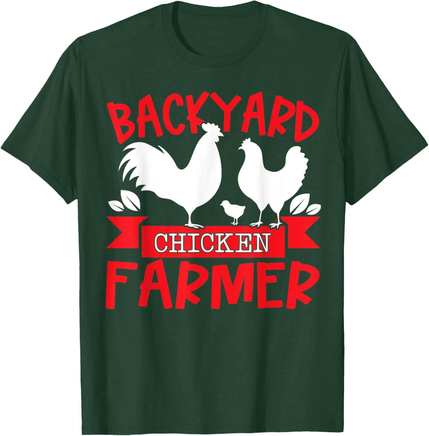 Backyard chicken farmer T-Shirt - T-Shirt | Forest