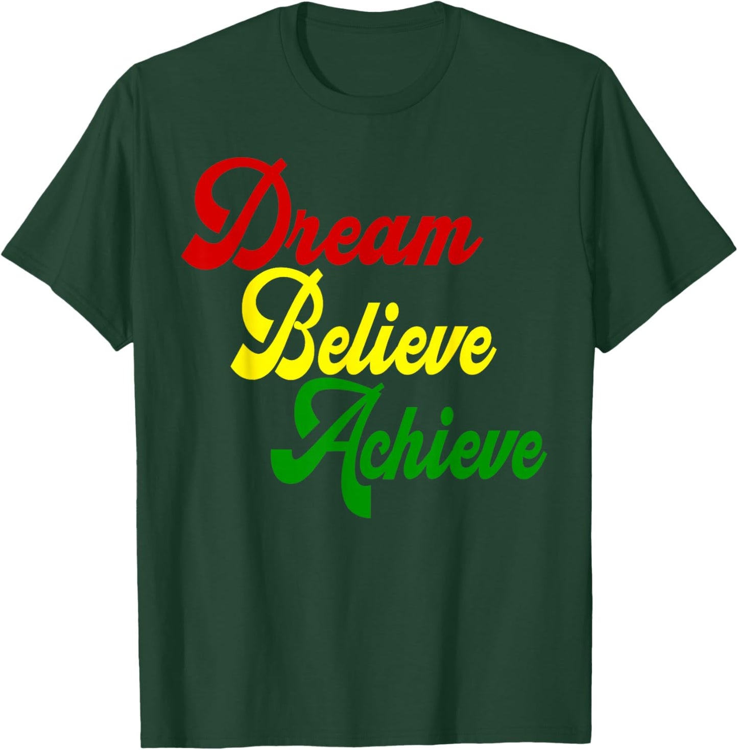 Black History Month Dream Believe Achieve - Red Yellow Green T-Shirt - T-Shirt | Forest