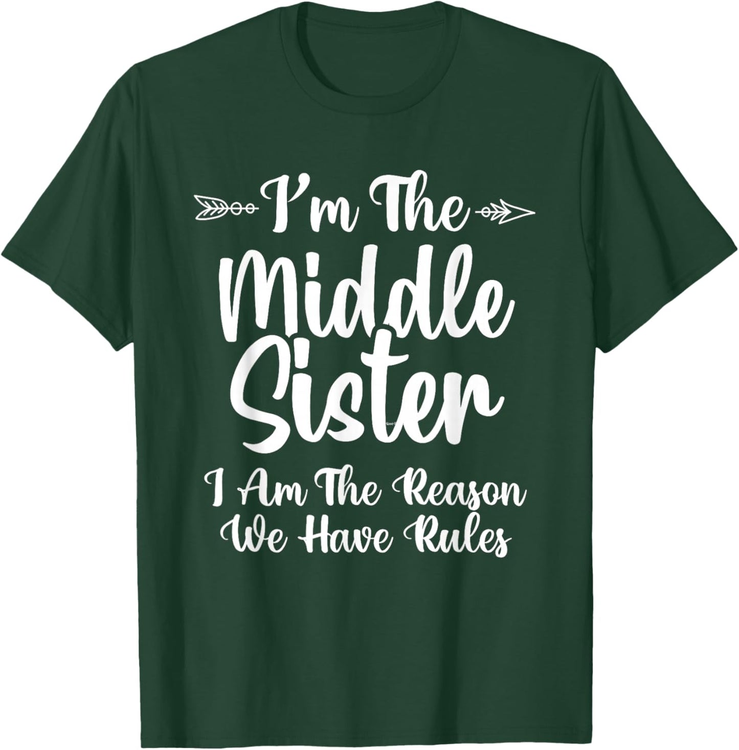 I Am Reason We Have Rules Middle Adult 3 Sisters Matching T-Shirt - T-Shirt | Forest