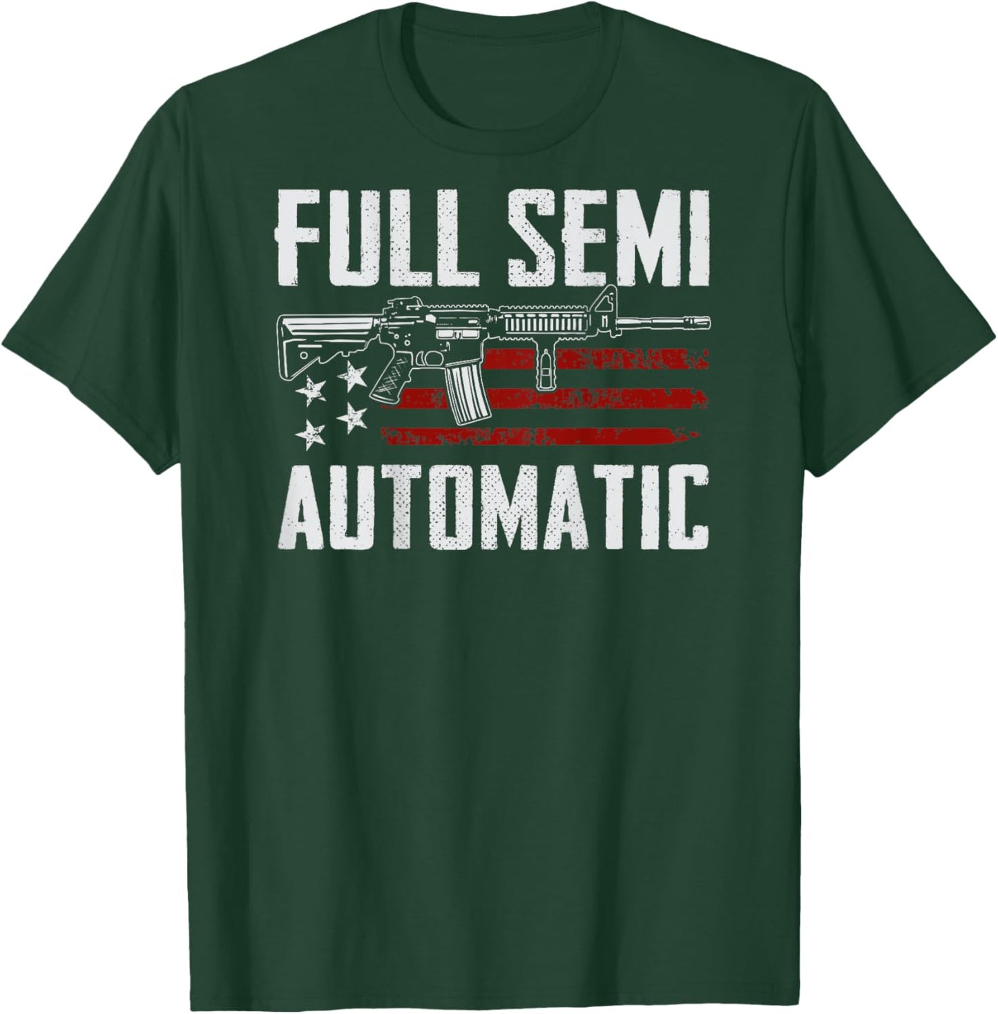 Full Semi Automatic - Funny Gun Meme AR15 M4 Rifle (ON BACK) T-Shirt - T-Shirt | Forest