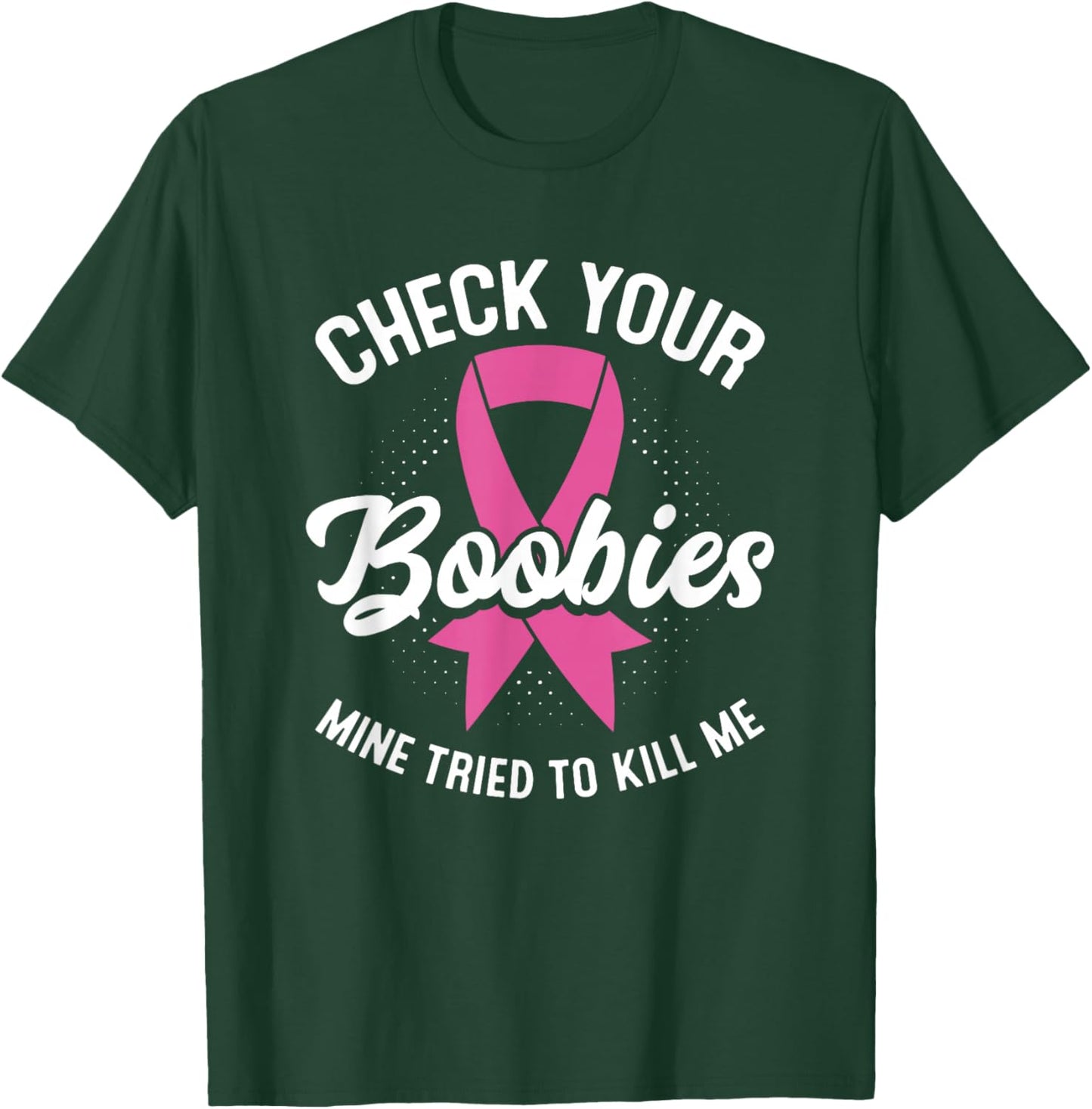 Cancer Survivor Check Your Boobies Breast Cancer Awareness T-Shirt - T-Shirt | Forest