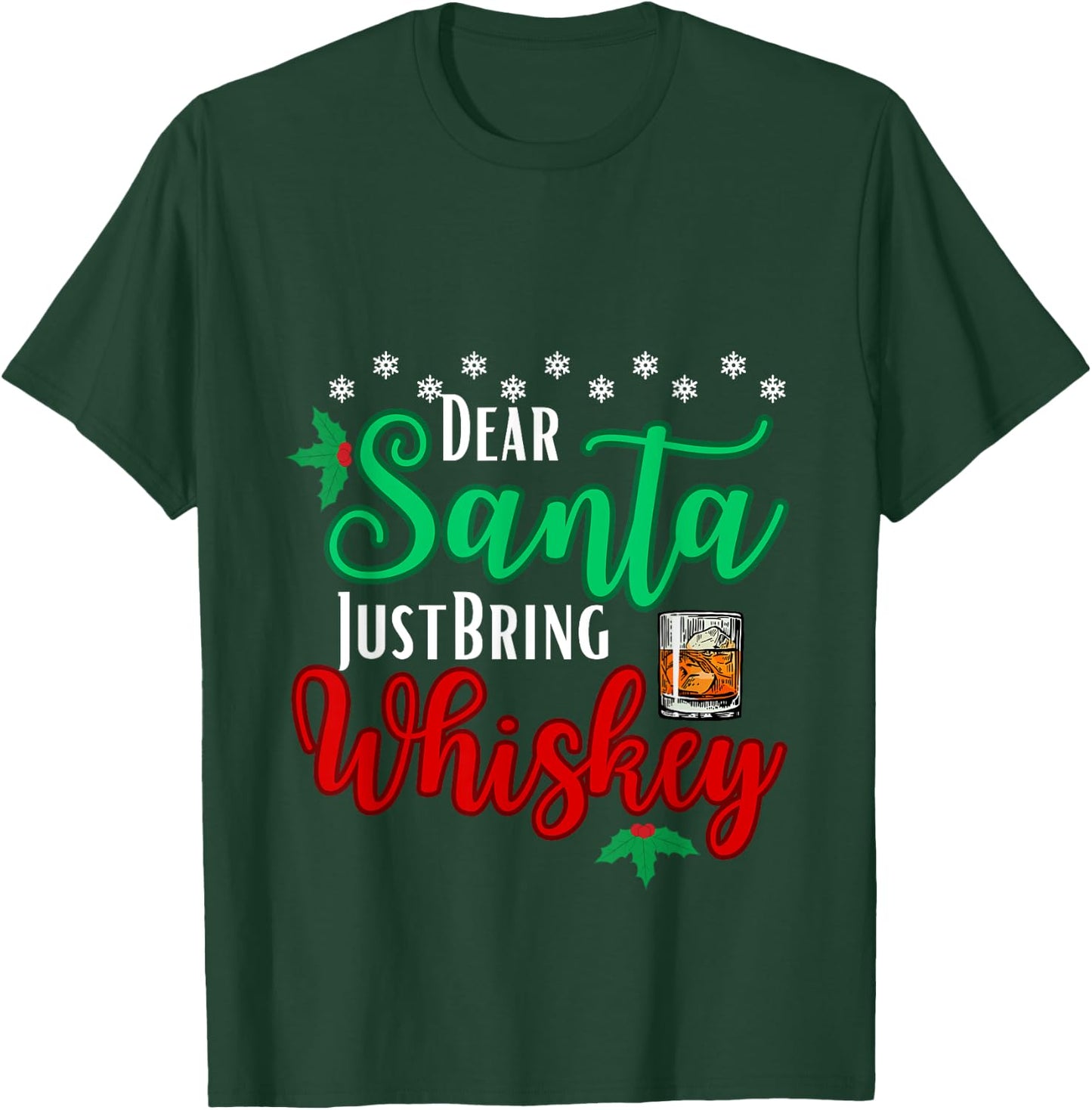 Funny Dear Santa Just Bring Whiskey Christmas Pajamas T-Shirt - T-Shirt | Forest