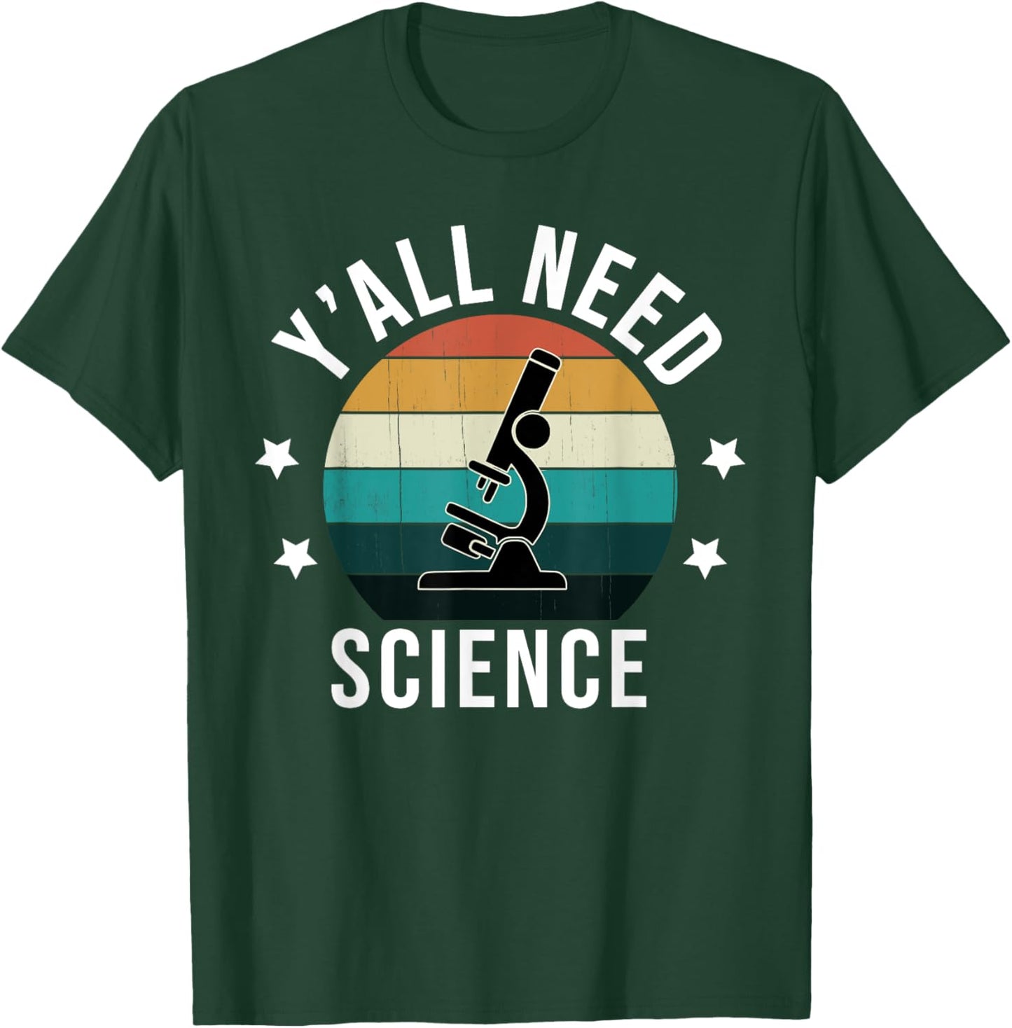 Retro Y'All Need Science - Vintage Microscope, Cool Teacher T-Shirt - T-Shirt | Forest