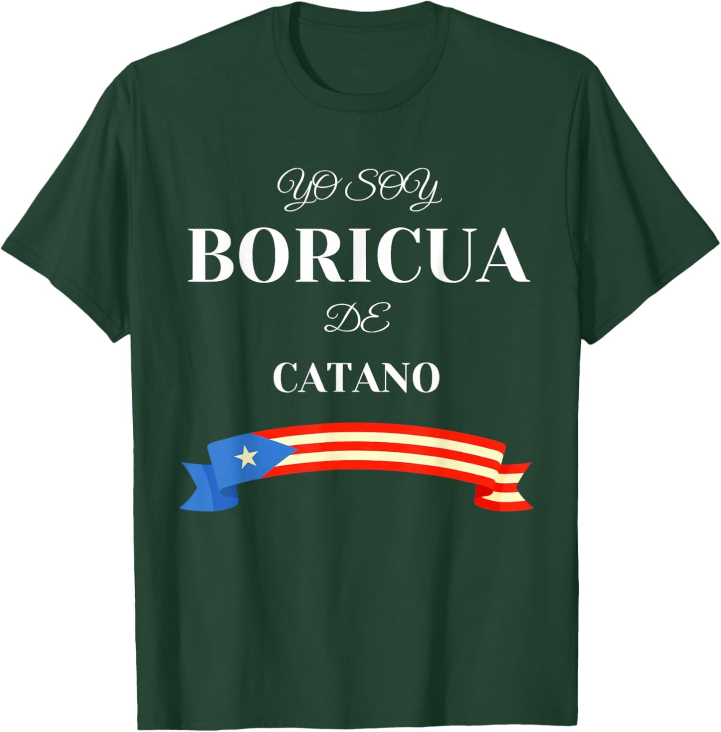 Puerto Rican Proud Boricua De Catano T-Shirt - T-Shirt | Forest