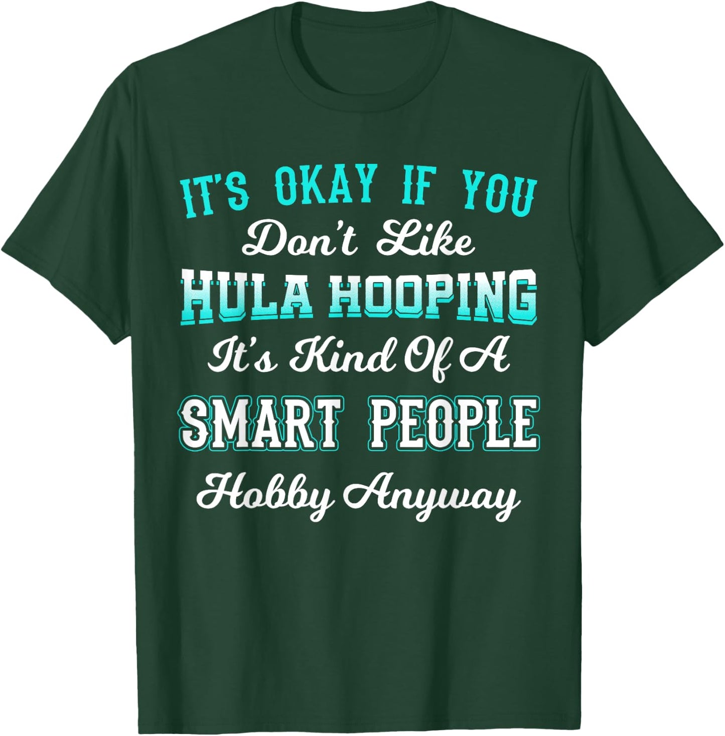 Hula Hoop Dancer Gymnastic Hooping Smart People Hobby T-Shirt - T-Shirt | Forest