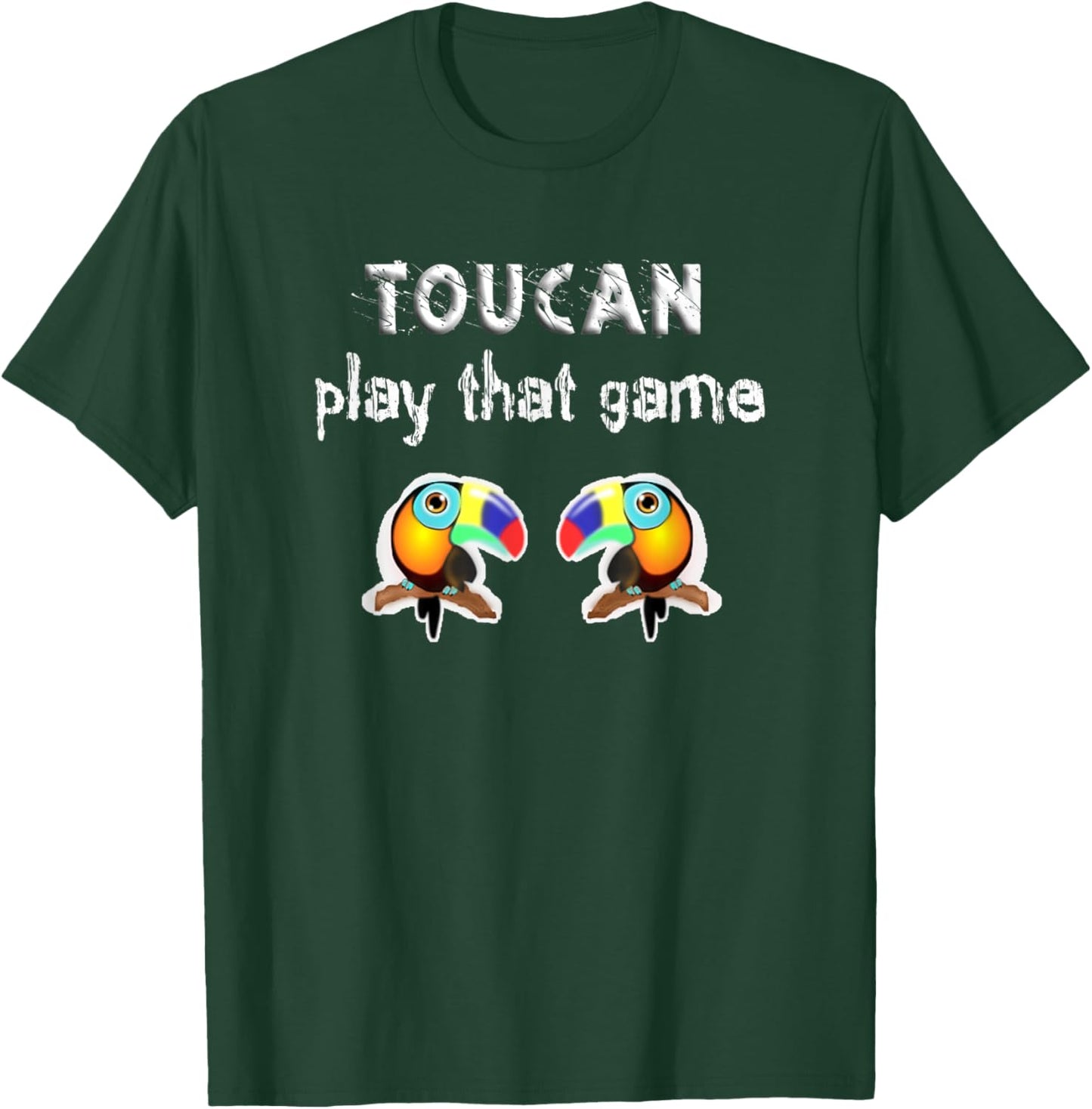Funny Birds Toucan, Two Can Play That Game, Play On Words T-Shirt - T-Shirt | Forest