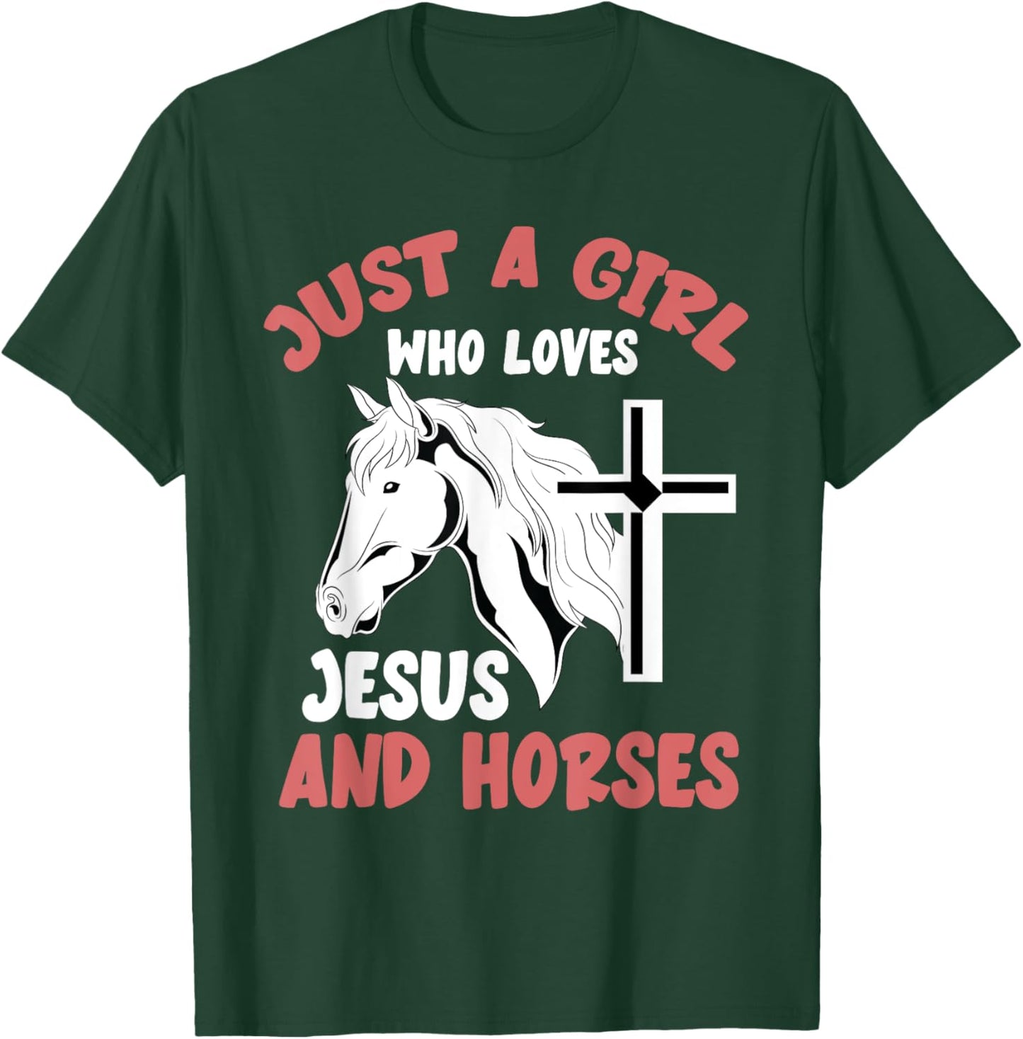 Christian Horse Rider Just A Girl Who Loves Jesus And Horses T-Shirt - T-Shirt | Forest