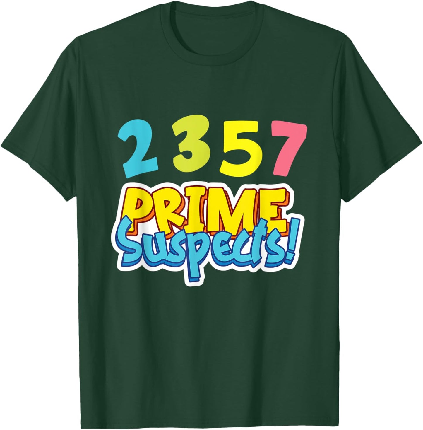2,3,5,7 - Prime Suspects T-Shirt - T-Shirt | Forest