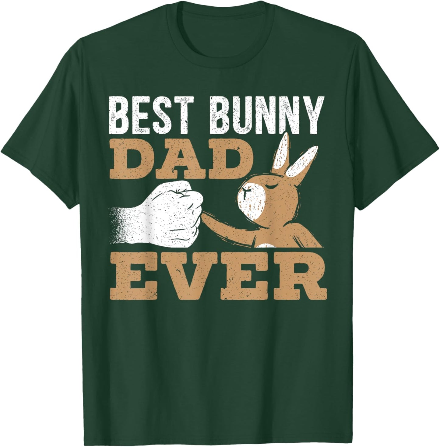 Best Bunny Dad Ever Rabbit Lover Fathers Day Daddy T-Shirt - T-Shirt | Forest