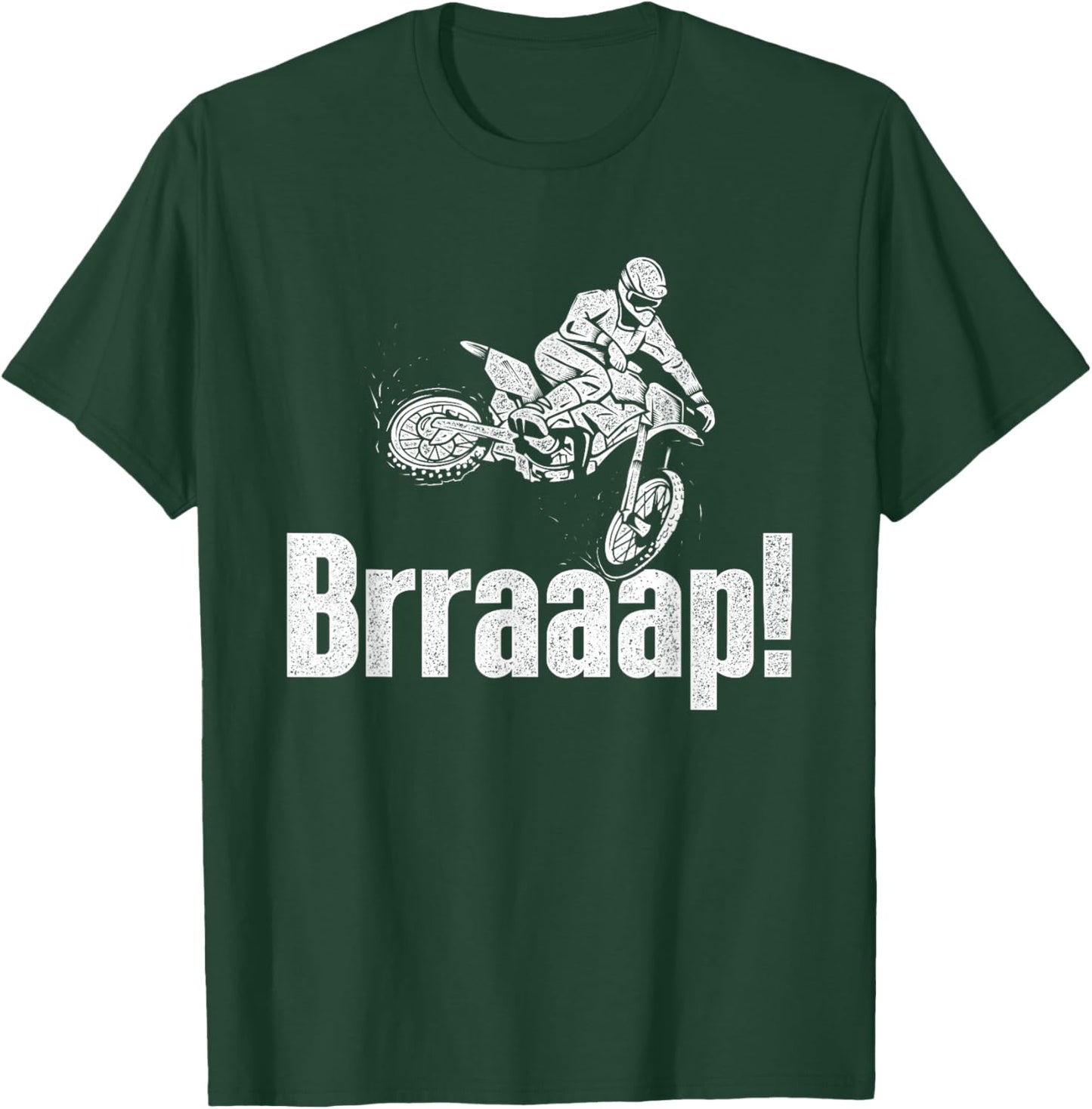 Brraaap - Dirt Bike MX Bike Rider Motocross T-Shirt - T-Shirt | Forest