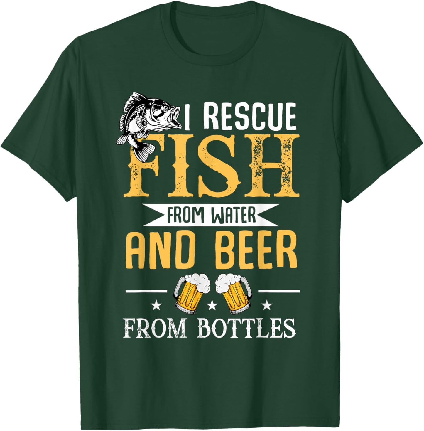 I Rescue Fish From Water And Beer From Bottles T-Shirt - T-Shirt | Forest