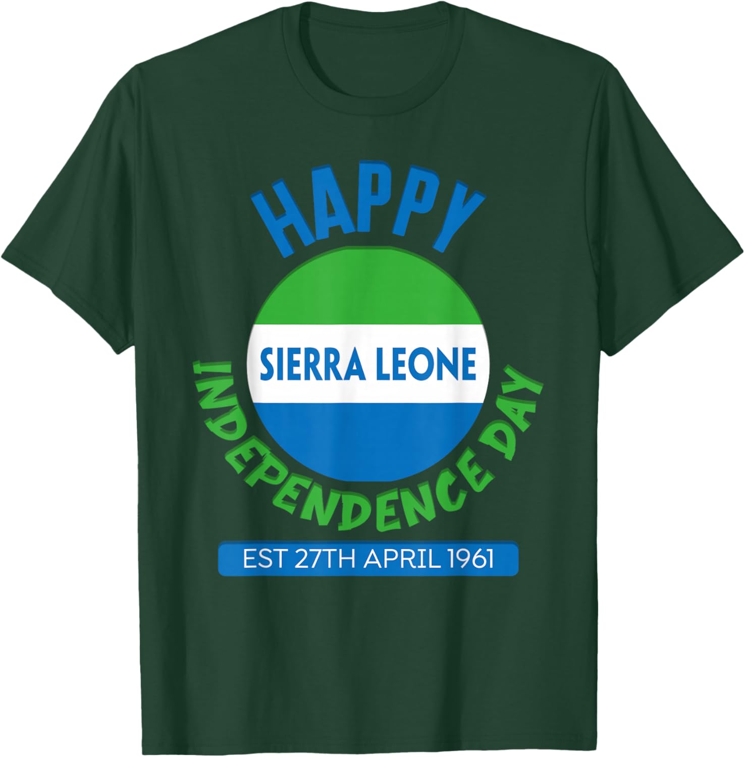 Happy Independence Day Sierra Leone, Sierra Leone Flag T-Shirt - T-Shirt | Forest