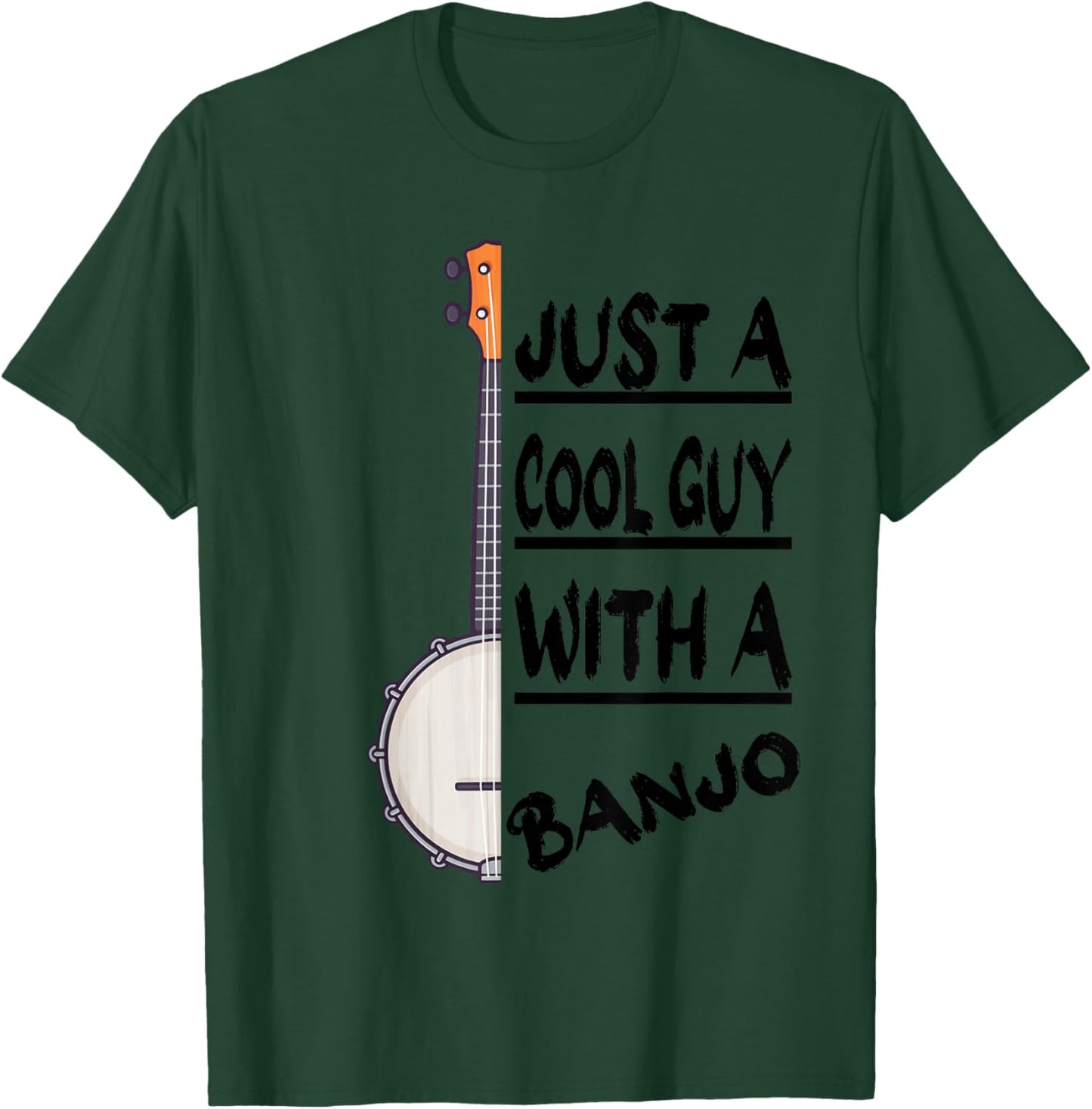 Just A Cool Guy With A Banjo, Bluegrass Banjo Players T-Shirt - T-Shirt | Forest