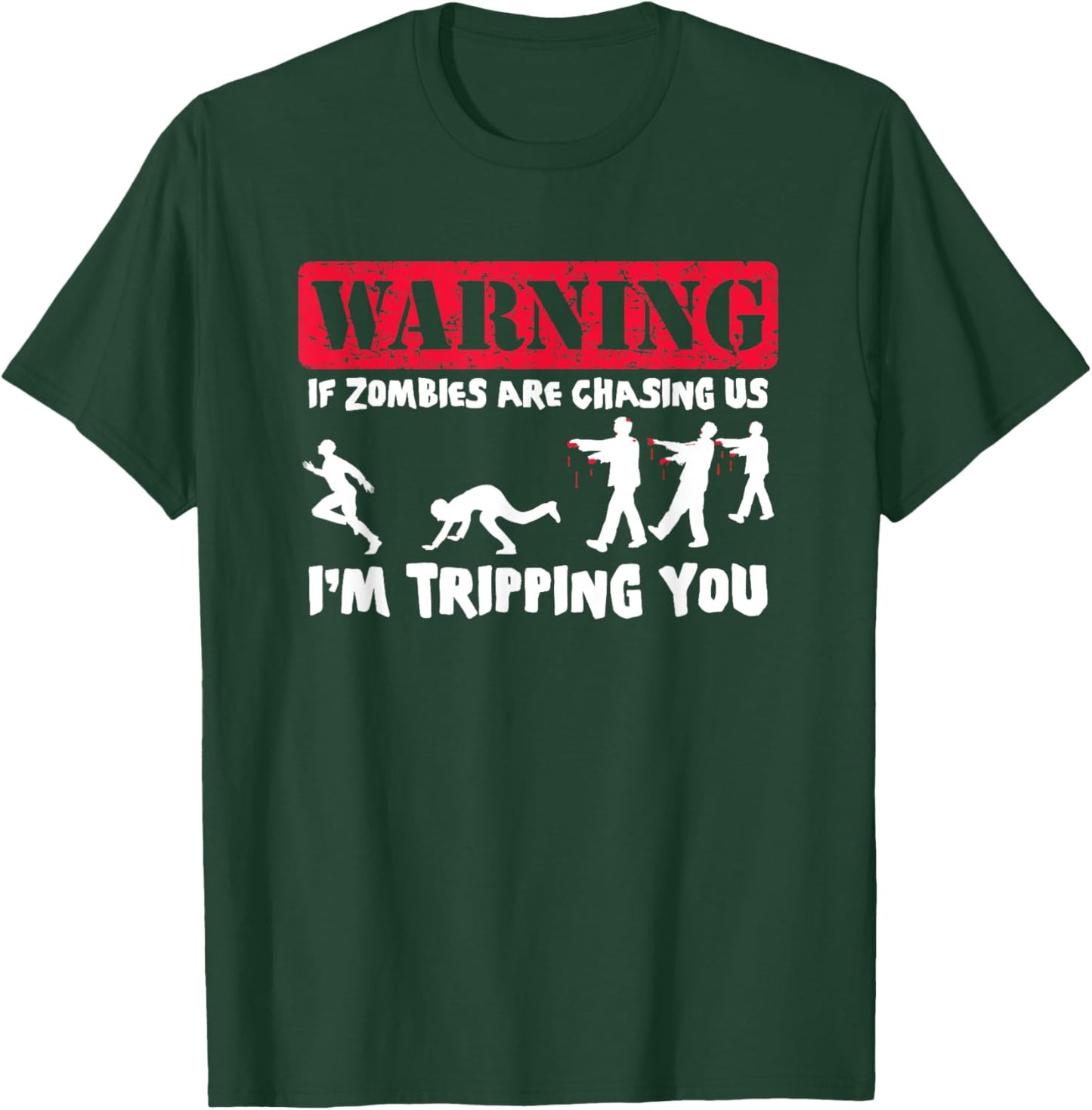 If Zombies Are Chasing Us, I'm Tripping You Funny T-Shirt - T-Shirt | Forest