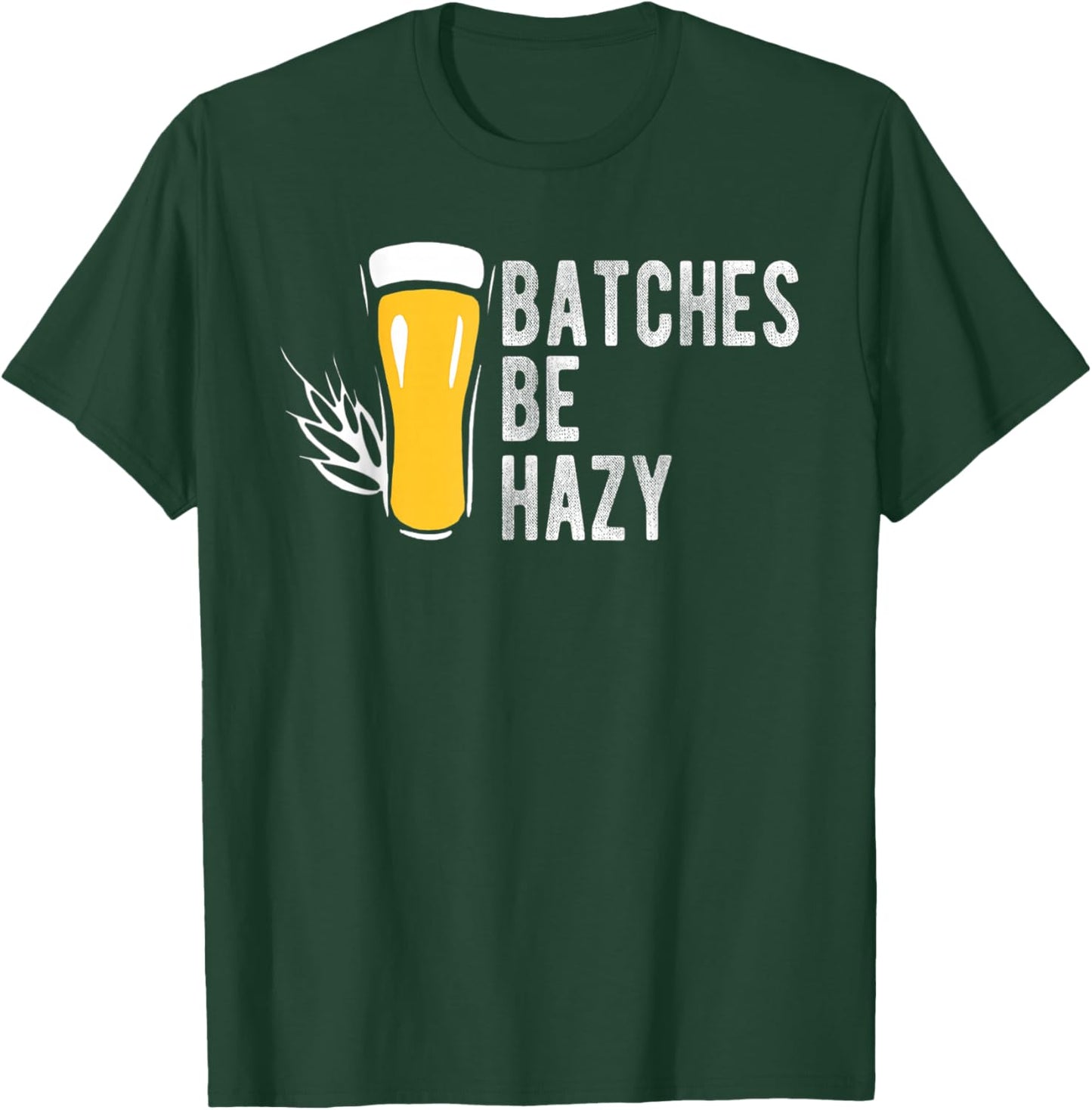 Craft Beer Design Gift Batches Be Hazy For Home Brewing T-Shirt - T-Shirt | Forest