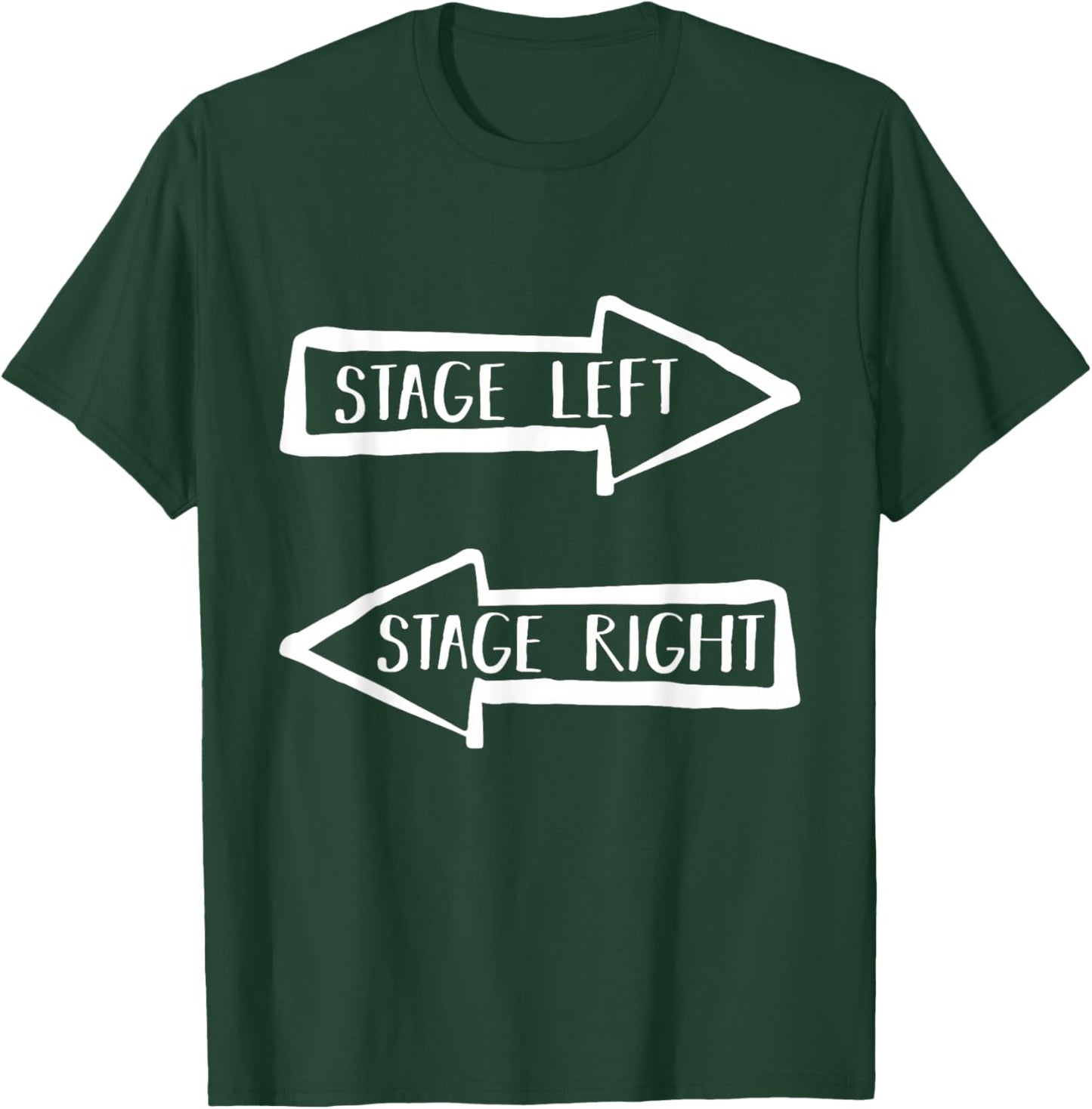Stage Left Stage Right Theater Drama T-Shirt - T-Shirt | Forest