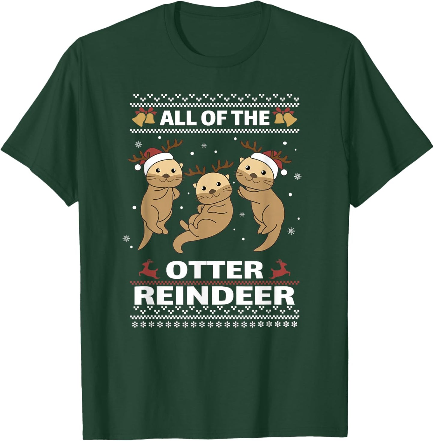 All Of The Otter Reindeer Sweet christmas Otters T-Shirt - T-Shirt | Forest