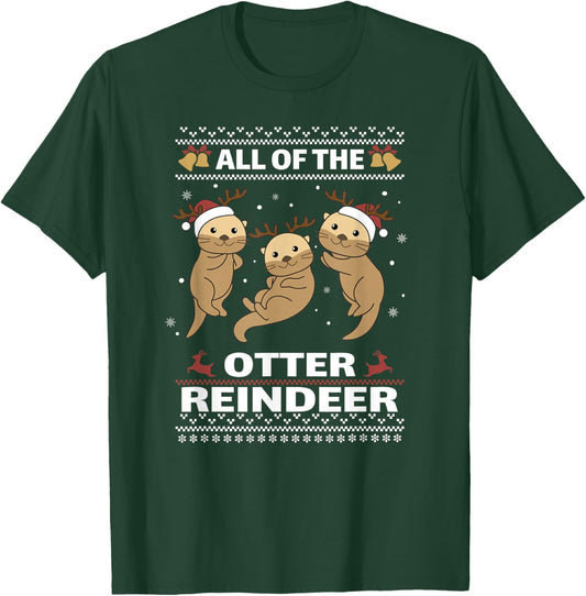 All Of The Otter Reindeer Sweet christmas Otters T-Shirt - T-Shirt | Forest