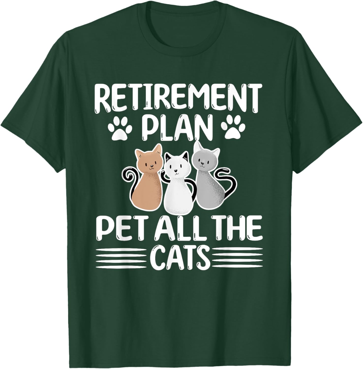 Retirement Plan Pet All The Cats Retired Cat Lover T-Shirt - T-Shirt | Forest