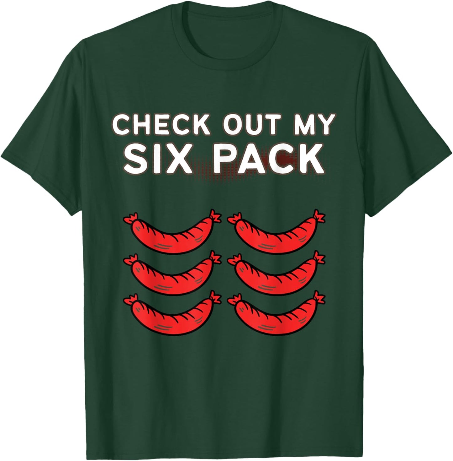 Check Out My Six Pack Sausage - Funny Gym Sausage T-Shirt - T-Shirt | Forest