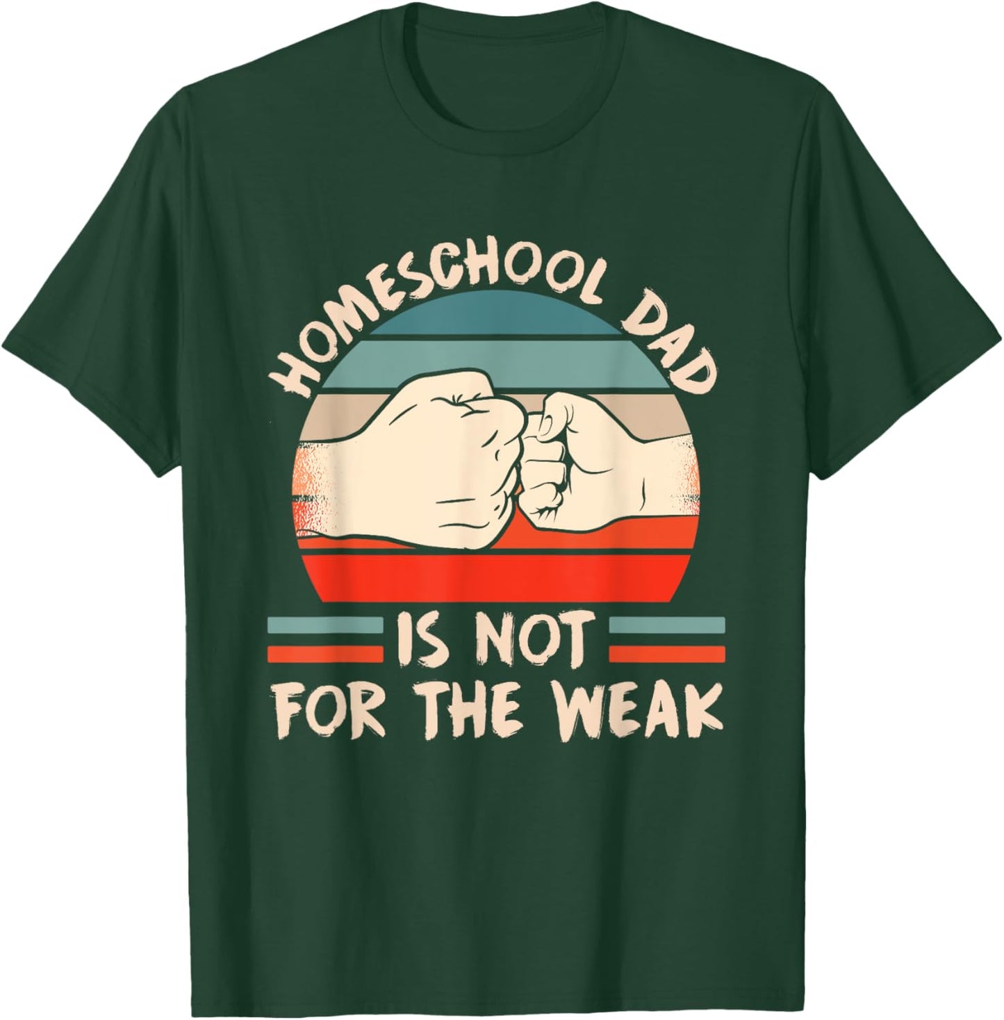 Homeschool Dad Is Not For The Weak Homeschooling Teacher Women Kids T-Shirt - T-Shirt | Forest